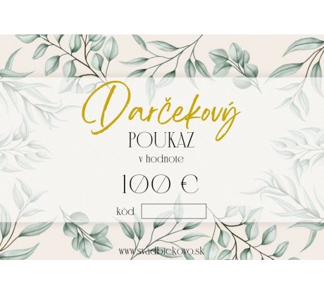 Darčekový poukaz v hodnote 100 € - tlačená verzia